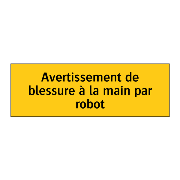 Avertissement de blessure à la main par robot