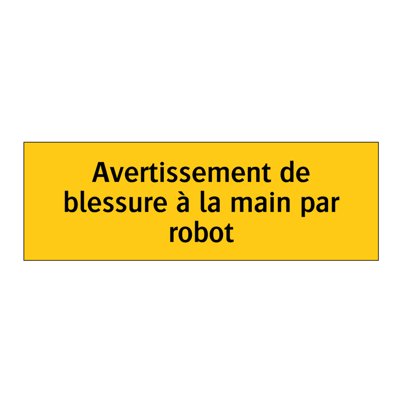 Avertissement de blessure à la main par robot