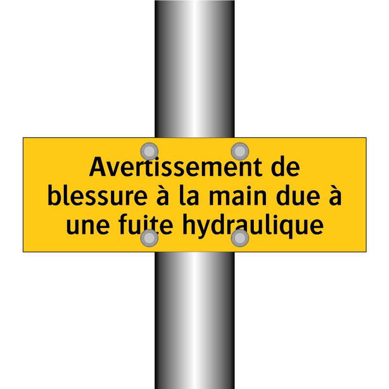 Avertissement de blessure à la main due à une fuite hydraulique