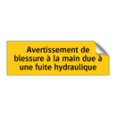 Avertissement de blessure à la main due à une fuite hydraulique