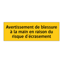 Avertissement de blessure à la main en raison du risque d'écrasement