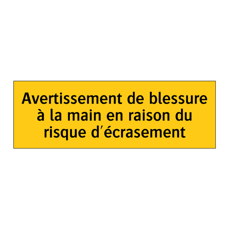 Avertissement de blessure à la main en raison du risque d'écrasement