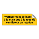 Avertissement de blessure à la main due à la roue de ventilateur en rotation