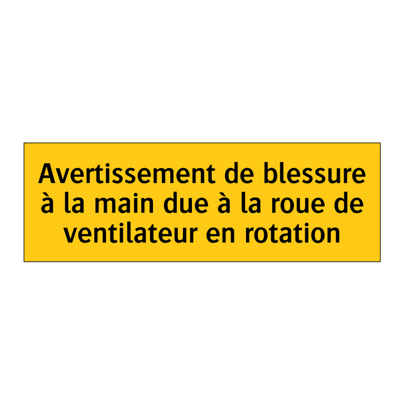 Avertissement de blessure à la main due à la roue de ventilateur en rotation