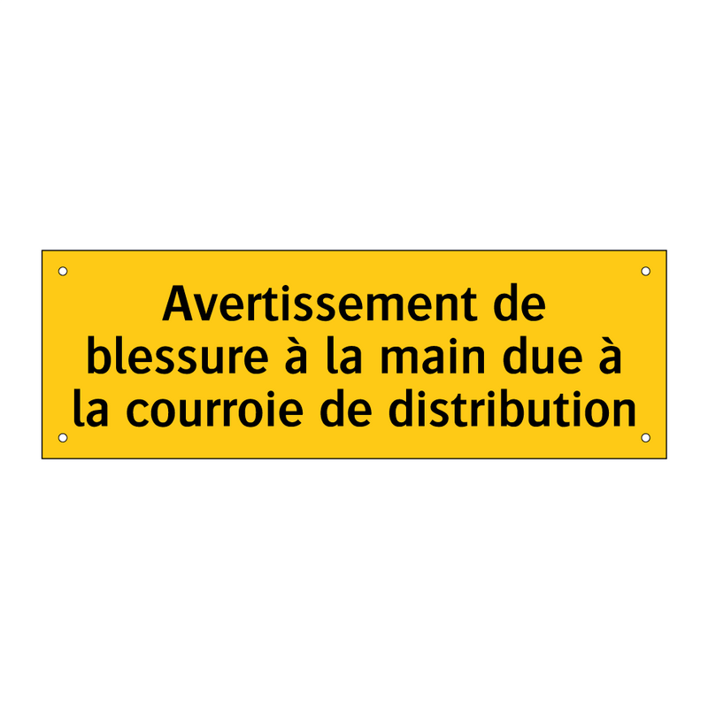 Avertissement de blessure à la main due à la courroie de distribution
