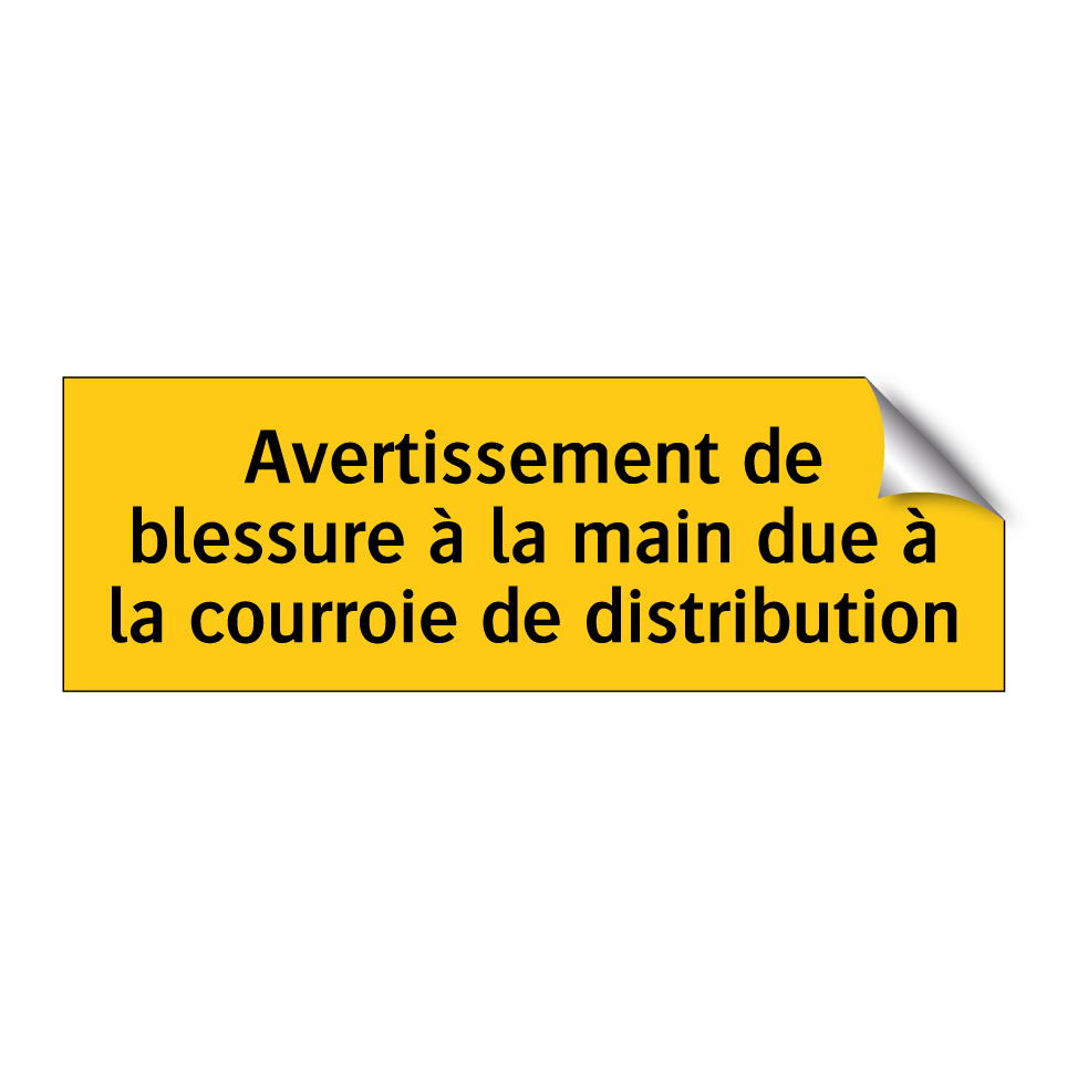 Avertissement de blessure à la main due à la courroie de distribution