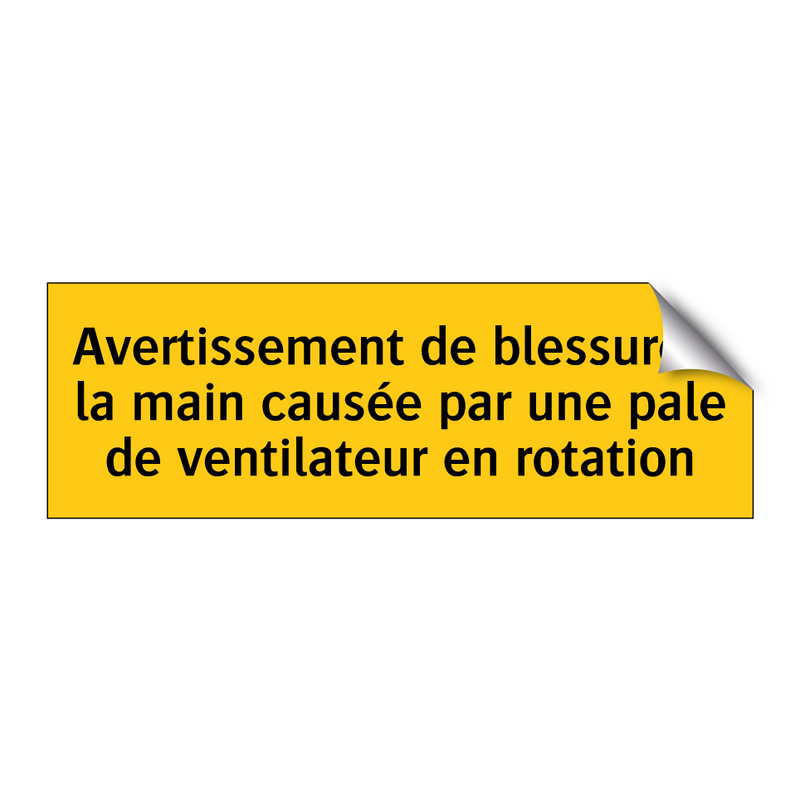 Avertissement de blessure à la main causée par une pale de ventilateur en rotation