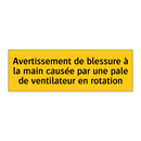 Avertissement de blessure à la main causée par une pale de ventilateur en rotation