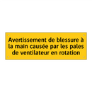 Avertissement de blessure à la main causée par les pales de ventilateur en rotation