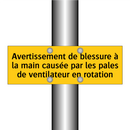 Avertissement de blessure à la main causée par les pales de ventilateur en rotation