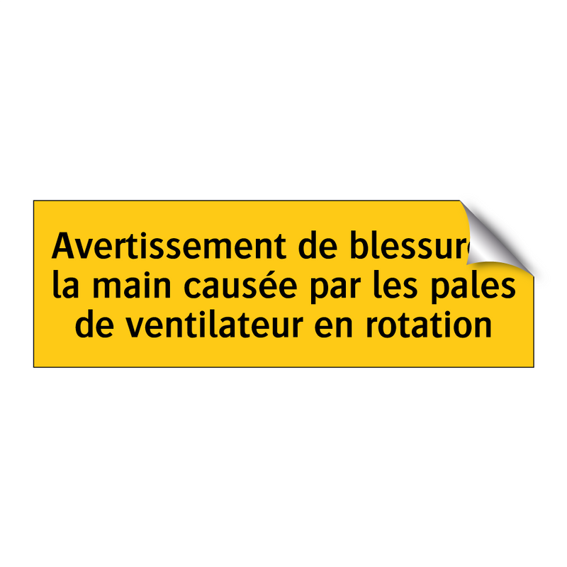 Avertissement de blessure à la main causée par les pales de ventilateur en rotation