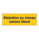 Attention au niveau sonore élevé