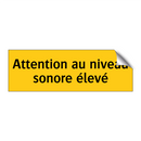 Attention au niveau sonore élevé
