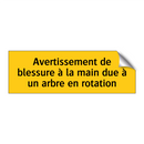 Avertissement de blessure à la main due à un arbre en rotation