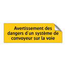Avertissement des dangers d'un système de convoyeur sur la voie