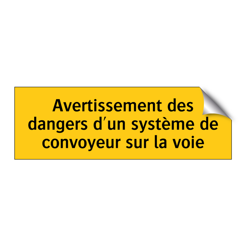 Avertissement des dangers d'un système de convoyeur sur la voie
