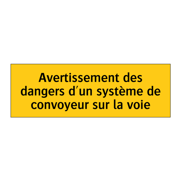 Avertissement des dangers d'un système de convoyeur sur la voie