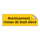 Avertissement : niveau de bruit élevé