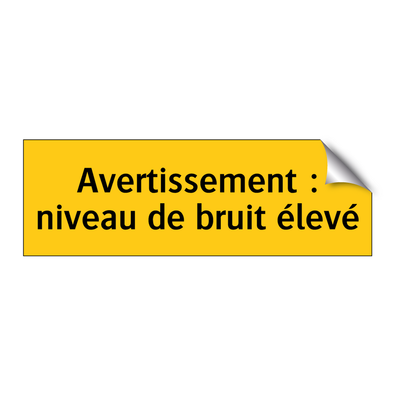 Avertissement : niveau de bruit élevé