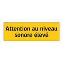 Attention au niveau sonore élevé