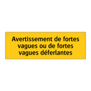Avertissement de fortes vagues ou de fortes vagues déferlantes