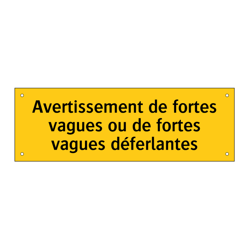 Avertissement de fortes vagues ou de fortes vagues déferlantes