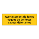 Avertissement de fortes vagues ou de fortes vagues déferlantes