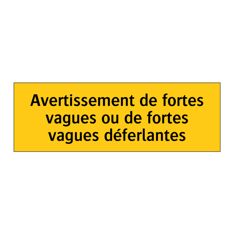 Avertissement de fortes vagues ou de fortes vagues déferlantes