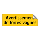 Avertissement de fortes vagues