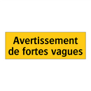Avertissement de fortes vagues