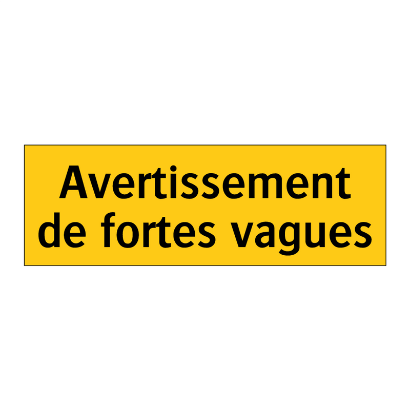 Avertissement de fortes vagues