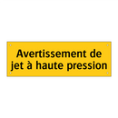 Avertissement de jet à haute pression