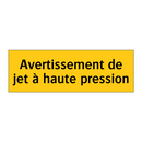Avertissement de jet à haute pression