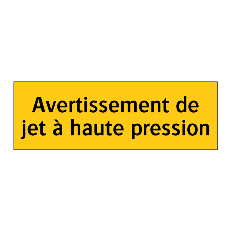 Avertissement de jet à haute pression