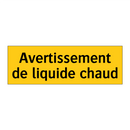 Avertissement de liquide chaud