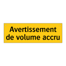 Avertissement de volume accru
