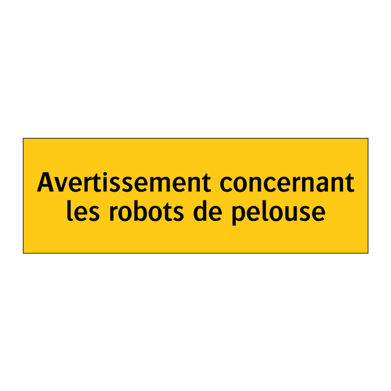 Avertissement concernant les robots de pelouse