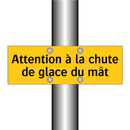 Attention à la chute de glace du mât