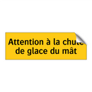 Attention à la chute de glace du mât