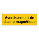 Avertissement de champ magnétique