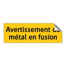 Avertissement de métal en fusion