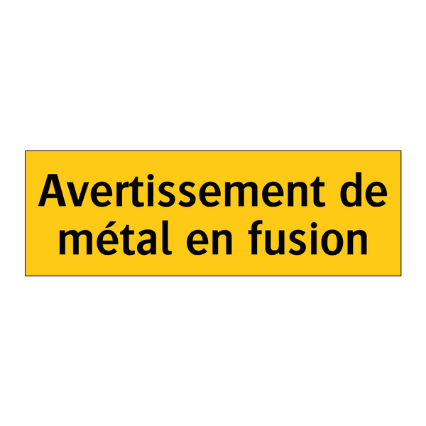 Avertissement de métal en fusion