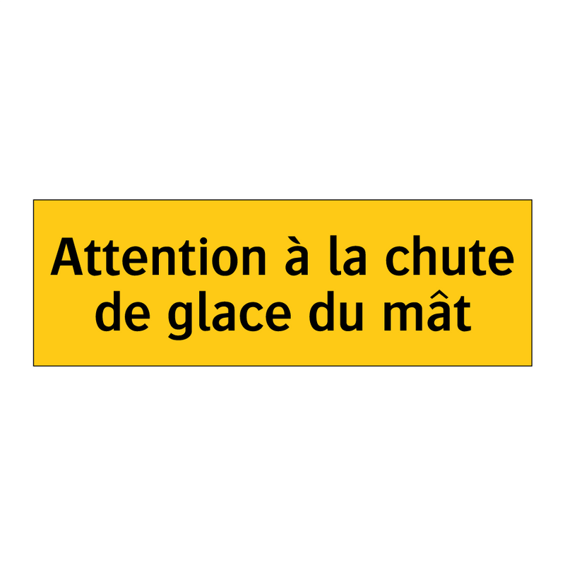 Attention à la chute de glace du mât