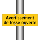 Avertissement de fosse ouverte