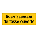 Avertissement de fosse ouverte