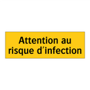 Attention au risque d'infection