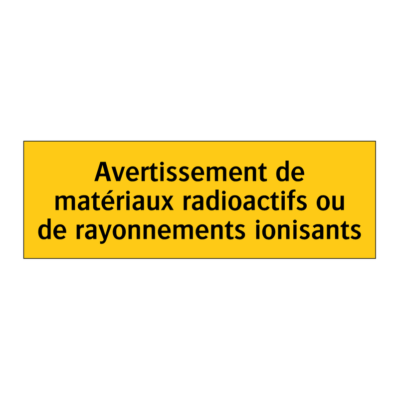 Avertissement de matériaux radioactifs ou de rayonnements ionisants