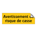 Avertissement de risque de casse