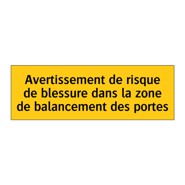 Avertissement de risque de blessure dans la zone de balancement des portes