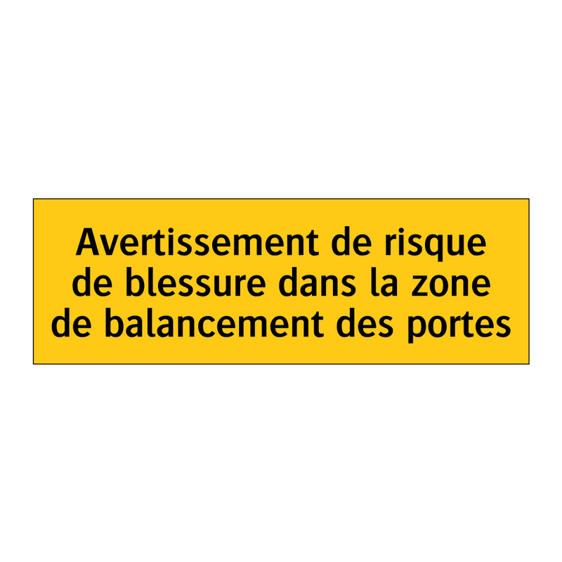 Avertissement de risque de blessure dans la zone de balancement des portes